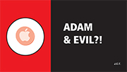 Adam & Evil?!