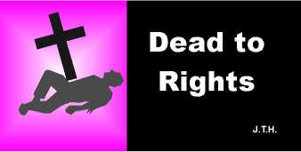 Dead to Rights