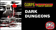 GURPS Fourth Edition Dark Dungeons
