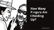 How Many Fingers Am I Holding Up?
