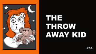 The Throw Away Kid
