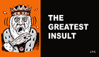 The Greatest Insult