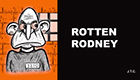Rotten Rodney